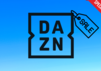 Flash Sale! DAZN reist zurück in die Vergangenheit und holt das 9,99 Euro Abo zurück!