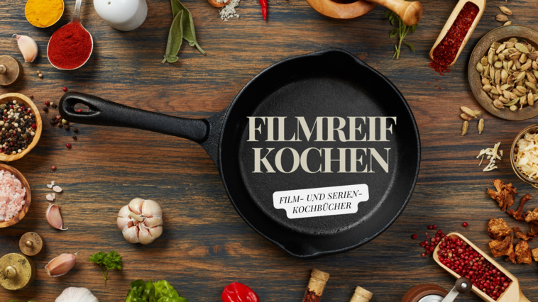 Filmreife Leckerbissen: Beliebte Kochbücher aus der Welt der Filme und Serien