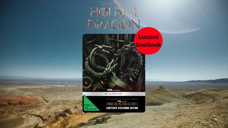 ”House of the Dragon“ Staffel 2: Limitierte Steelbook-Blu-ray ab sofort vorbestellbar